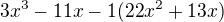 $3x^3-11x-1(22x^2+13x)$