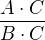 $\frac{A\cdot C}{B\cdot C}$