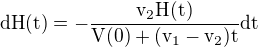 $\rm{dH}(t)=-\frac{v_2\rm{H}(t)}{\rm{V}(0)+(v_1-v_2)t}\rm{d}t$