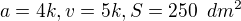$a=4k, v=5k, S=250\enspace dm^2$