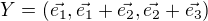 $Y=( \vec{e_1}, \vec{e_1} + \vec{e_2}, \vec{e_2} + \vec{e_3} )$