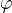 $\mathfrak{\varphi}$