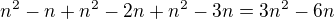 $n^{2}-n+n^{2}-2n+n^{2}-3n = 3n^{2}-6n$
