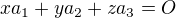 $xa_1+ya_2+za_3= O$