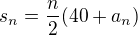 $s_n = \frac{n}{2}(40+a_n)$