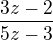 $\frac{3z-2}{5z-3}$