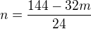 $n=\frac{144-32m}{24}$