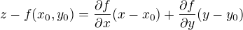 $z-f(x_0,y_0)=\frac{\partial f}{\partial x}(x-x_0)+\frac{\partial f}{\partial y}(y-y_0)$