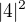 $|4|^2$