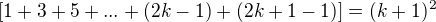 $[1+3+5+...+(2k-1)+(2{k+1}-1)]=(k+1)^2$