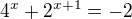 $4^x+2^{x+1}=-2$