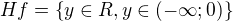 $Hf=\{y\in R, y\in(-\infty;0)\}$