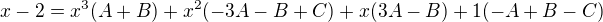 kopírovat do textarea $x-2=x^3(A+B)+x^2(-3A-B+C)+x(3A-B)+1(-A+B-C)$