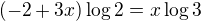 $(-2+3x)\log2=x\log3$