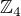 ${\mathbb Z}_4$