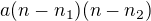 $a(n-n_{1})(n-n_{2})$