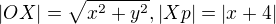 $|OX|=\sqrt{x^2+y^2}, |Xp|=|x+4|$