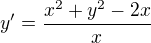 $y'=\frac{x^{2}+y^{2}-2x}{x}$