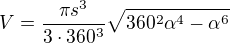 $V=\frac{\pi s^3}{3\cdot360^3}\sqrt{360^2\alpha^4-\alpha^6}$