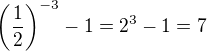 $\(\frac12\)^{-3}-1=2^3-1=7$