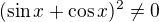 $(\sin x+\cos x)^2\ne 0$