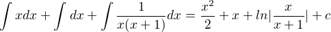 $\int_{}^{}xdx+\int_{}^{}dx+\int\frac{1}{x(x+1)}dx=\frac{x^{2}}{2}+x+ln|\frac{x}{x+1}|+c$