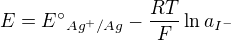 kopírovat do textarea $E = E°_{Ag^{+}/Ag} - \frac{RT}{F}\ln a_{I^{-}}$