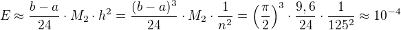$E\approx \frac{b-a}{24}\cdot M_{2}\cdot h^{2}=\frac{(b-a)^3}{24}\cdot M_{2}\cdot \frac 1 {n^2}=\( \frac \pi 2\) ^3\cdot \frac {9,6} {24} \cdot \frac 1 {125^2} \approx 10^{-4}$