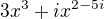 $3x^{3} + ix^{2-5i}$