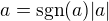 $a=\text{sgn}(a)|a|$