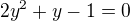 $2y^2+y-1=0$