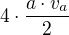 $4\cdot \frac {a\cdot v_a}{2}$