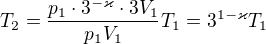 $T_2=\frac{p_1\cdot 3^{-\varkappa }\cdot 3V_1}{p_1V_1}T_1=3^{1-\varkappa }T_1$
