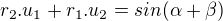 $r_{2}.u_{1} + r_{1}.u_{2} = sin(\alpha +\beta )$