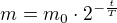 $m=m_0\cdot2^{-\frac tT}$