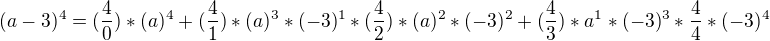 $(a-3)^{4}=(\frac{4}{0})*(a)^{4}+(\frac{4}{1})*(a)^{3}*(-3)^{1}*(\frac{4}{2})*(a)^{2}*(-3)^{2}+(\frac{4}{3})*a^{1}*(-3)^{3}*\frac{4}{4}*(-3)^{4}$