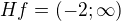 $Hf=(-2;\infty)$