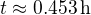 $t\approx 0.453\,\rm{h}$