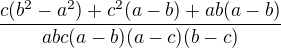 $\frac{c(b^2-a^2)+c^2(a-b)+ab(a-b)}{abc(a-b)(a-c)(b-c)}$