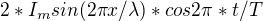 $2*I_msin(2\pi x/\lambda )*cos2\pi *t/T$