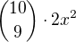 ${10\choose 9}\cdot 2x^2$