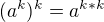 $(a^{k})^{k}=a^{k*k}$