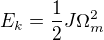 $E_k=\frac12J\Omega_m^2$