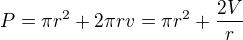 $P=\pi r^2+2\pi rv=\pi r^2+\frac{2V}{r}$