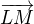 $\overrightarrow{LM}$