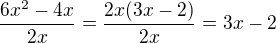 $\frac{6x^2-4x}{2x}=\frac{2x(3x-2)}{2x}=3x-2$