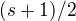 $(s+1)/2$