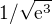 $1/\sqrt{\mathrm{e}^{3}}$
