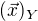 $(\vec{x})_{Y}$