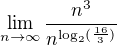 $\lim_{n\to\infty }\frac{n^3}{n^{\log_{2}(\frac{16}{3})}}$